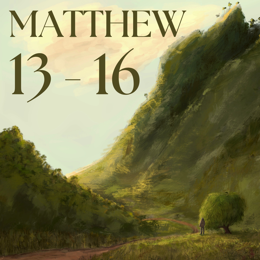 Matthew 13-16